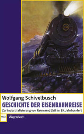 Schivelbusch | Geschichte der Eisenbahnreise | Buch | 978-3-8031-2861-4 | sack.de