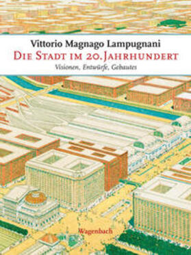 Lampugnani |  Die Stadt im 20. Jahrhundert | Buch |  Sack Fachmedien