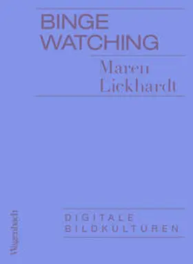 Lickhardt |  Binge Watching | Buch |  Sack Fachmedien