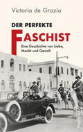 de Grazia |  Der perfekte Faschist | Buch |  Sack Fachmedien