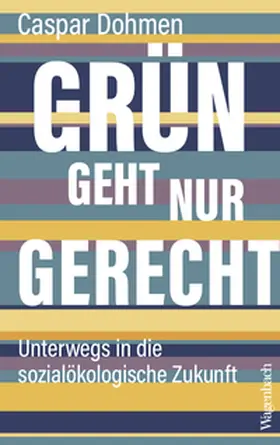 Dohmen |  Grün geht nur gerecht | Buch |  Sack Fachmedien