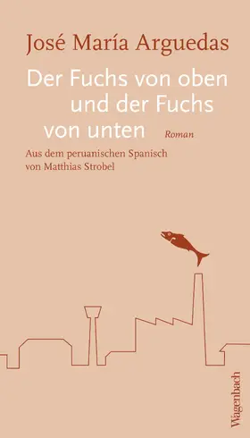 Arguedas |  Der Fuchs von oben und der Fuchs von unten | eBook | Sack Fachmedien