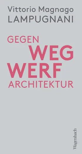 Lampugnani |  Gegen Wegwerfarchitektur | eBook | Sack Fachmedien