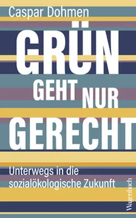 Dohmen |  Grün geht nur gerecht | eBook | Sack Fachmedien