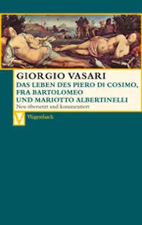 Vasari / Nova |  Das Leben des Piero di Cosimo, Fra Bartolomeo und Mariotto Albertinelli | Buch |  Sack Fachmedien