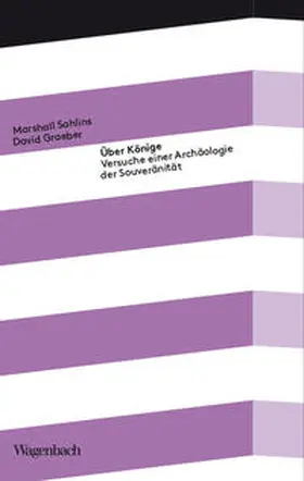 Sahlins / Graeber |  Über Könige | Buch |  Sack Fachmedien