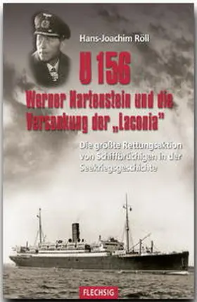 Röll |  U 156, Werner Hartenstein und die Versenkung der "Laconia" | Buch |  Sack Fachmedien