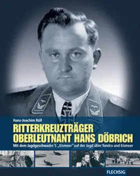 Röll |  Ritterkreuzträger Oberleutnant Hans Döbrich | Buch |  Sack Fachmedien