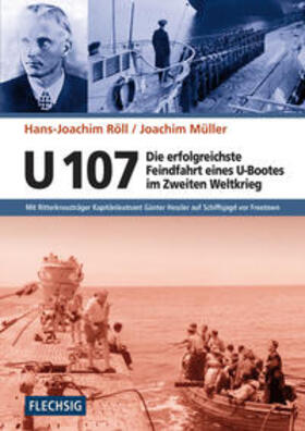 Röll / Müller | U 107 - Die erfolgreichste Feindfahrt eines U-Bootes im Zweiten Weltkrieg | Buch | 978-3-8035-0054-0 | sack.de