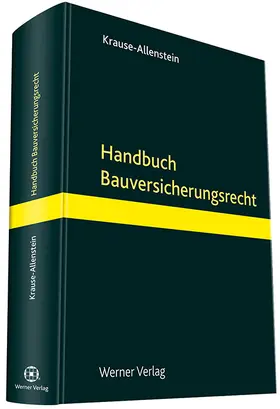 Krause-Allenstein | Handbuch Bauversicherungsrecht | Buch | 978-3-8041-2285-7 | sack.de