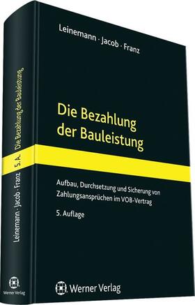 Leinemann / Jacob / Franz | Die Bezahlung der Bauleistung | Buch | 978-3-8041-2493-6 | sack.de