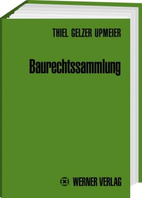 Thiel/Gelzer/Upmeier | Baurechtssammlung | Buch | 978-3-8041-3613-7 | sack.de