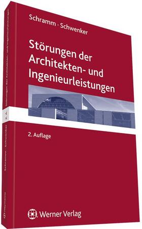 Schramm / Schwenker | Störungen der Architekten- und Ingenieurleistungen | Buch | 978-3-8041-5245-8 | sack.de