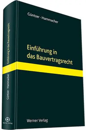 Güntzer / Hammacher | Einführung in das Bauvertragsrecht | Buch | 978-3-8041-5280-9 | www.sack.de