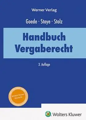 Goede / Stolz / Stoye | Handbuch Vergaberecht | Buch | 978-3-8041-5693-7 | www.sack.de