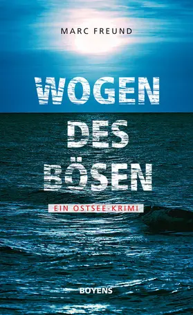 Freund |  Wogen des Bösen | eBook | Sack Fachmedien
