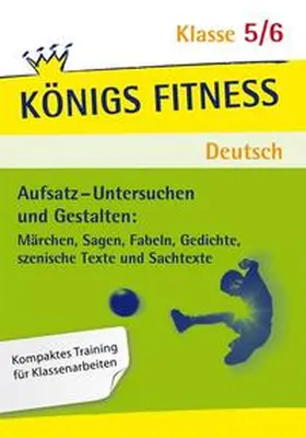 Althoff |  Aufsatz-Untersuchen und Gestalten 5./6. Schuljahr. Königs Fitness Deutsch | Buch |  Sack Fachmedien