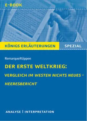 Bernhardt / Remarque / Köppen |  Der Erste Weltkrieg: Vergleich Im Westen nichts Neues - Heeresbericht. | eBook | Sack Fachmedien