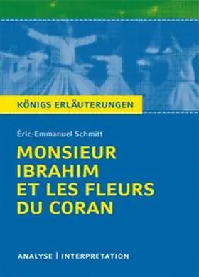 Schmitt |  Monsieur Ibrahim et les fleurs du Coran von Éric-Emmanuel Schmitt. Textanalyse und Interpretation | Buch |  Sack Fachmedien