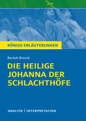 Brecht |  Die heilige Johanna der Schlachthöfe von Bertolt Brecht. Königs Erläuterungen. | Buch |  Sack Fachmedien