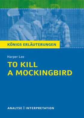 Lee |  To Kill a Mockingbird. Königs Erläuterungen | Buch |  Sack Fachmedien