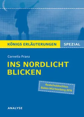 Franz |  Ins Nordlicht blicken von Cornelia Franz. Königs Erläuterungen Spezial. | eBook | Sack Fachmedien