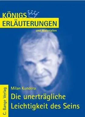 Kundera |  Die unerträgliche Leichtigkeit des Seins von Milan Kundera. Textanalyse und Interpretation. | eBook | Sack Fachmedien