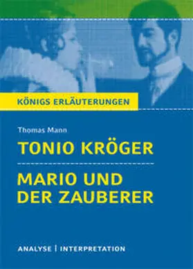 Mann |  Tonio Kröger und Mario und der Zauberer von Thomas Mann. Textanalyse und Interpretation mit ausführlicher Inhaltsangabe und Abituraufgaben mit Lösungen. | eBook | Sack Fachmedien
