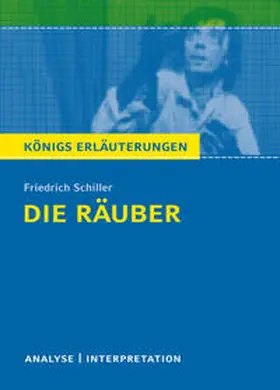 Schiller |  Die Räuber von Friedrich Schiller. Textanalyse und Interpretation mit ausführlicher Inhaltsangabe und Abituraufgaben mit Lösungen. | eBook | Sack Fachmedien