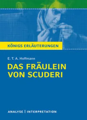 Hoffmann |  Das Fräulein von Scuderi von E.T.A Hoffmann - Textanalyse und Interpretation | eBook | Sack Fachmedien