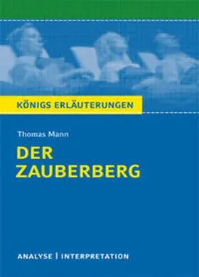 Mann |  Der Zauberberg von Thomas Mann. Textanalyse und Interpretation mit ausführlicher Inhaltsangabe und Abituraufgaben mit Lösungen. | eBook | Sack Fachmedien