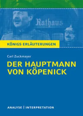 Zuckmayer |  Der Hauptmann von Köpenick von Carl Zuckmayer. Textanalyse und Interpretation mit ausführlicher Inhaltsangabe und Abituraufgaben mit Lösungen. | eBook | Sack Fachmedien