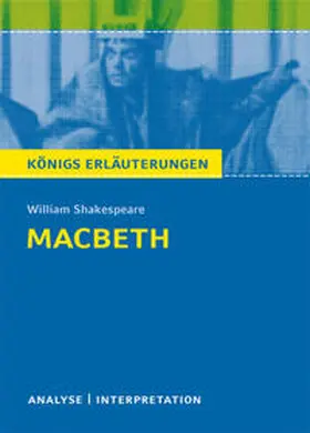 Shakespeare |  Macbeth von William Shakespeare. Textanalyse und Interpretation mit ausführlicher Inhaltsangabe und Abituraufgaben mit Lösungen. | eBook | Sack Fachmedien