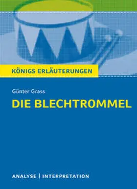 Grass |  Die Blechtrommel von Günter Grass. Textanalyse und Interpretation mit ausführlicher Inhaltsangabe und Abituraufgaben mit Lösungen. | eBook | Sack Fachmedien