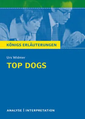 Widmer |  Top Dogs von Urs Widmer. Textanalyse und Interpretation mit ausführlicher Inhaltsangabe und Abituraufgaben mit Lösungen. | eBook | Sack Fachmedien