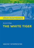 Adiga |  The White Tiger von Aravind Adiga. Textanalyse und Interpretation mit ausführlicher Inhaltsangabe und Abituraufgaben mit Lösungen. | eBook | Sack Fachmedien