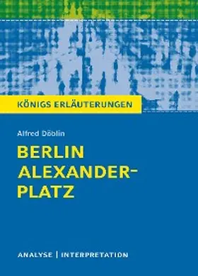 Döblin |  Berlin Alexanderplatz. Königs Erläuterungen. | eBook | Sack Fachmedien