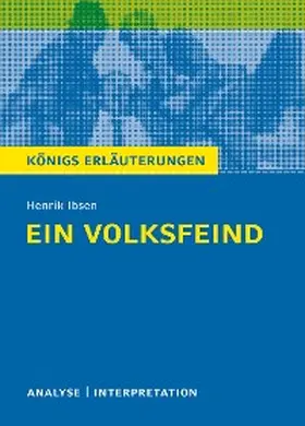 Bernhardt / Ibsen |  Ein Volksfeind. Königs Erläuterungen. | eBook | Sack Fachmedien