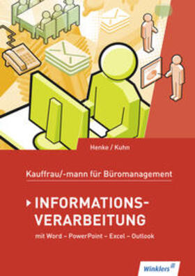 Henke / Kuhn | Kaufmann/Kauffrau für Büromanagement. Informationsverarbeitung: Schülerband | Buch | 978-3-8045-3696-8 | sack.de