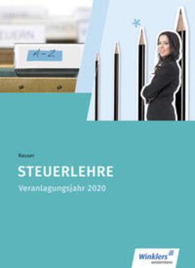 Rauser / Möhlmeier |  Steuerlehre. Verlanlagungsjahr 2020: Schülerband | Buch |  Sack Fachmedien