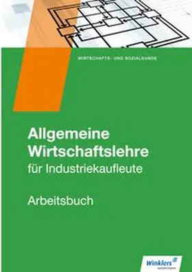 Hassenjürgen / Köper / Lehmkuhl |  Allgemeine Wirtschaftslehre. Industriekaufleute. Arbeitsbuch | Buch |  Sack Fachmedien