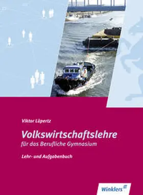 Lüpertz |  Volkswirtschaftslehre / Volkswirtschaftslehre für das Berufliche Gymnasium | Buch |  Sack Fachmedien