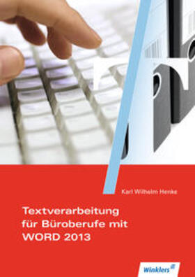Henke | Textverarbeitung für Büroberufe mit WORD 2013. Schülerband | Buch | 978-3-8045-7282-9 | sack.de