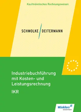 Deitermann / Flader / Rückwart |  Industriebuchführung mit Kosten- und Leistungsrechnung - IKR. Schülerband | Buch |  Sack Fachmedien