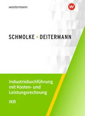 Flader / Deitermann / Rückwart |  Industriebuchführung mit Kosten- und Leistungsrechnung - IKR | Buch |  Sack Fachmedien