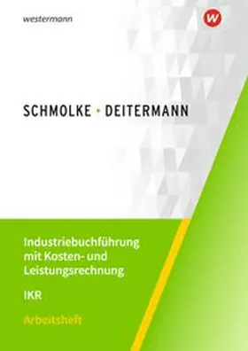 Flader / Deitermann / Rückwart |  Industriebuchführung mit Kosten- und Leistungsrechnung - IKR | Buch |  Sack Fachmedien