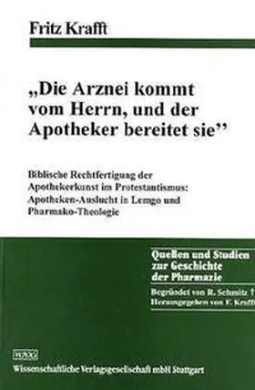 Krafft |  "Die Arznei kommt vom Herrn und der Apotheker bereitet sie" | Buch |  Sack Fachmedien