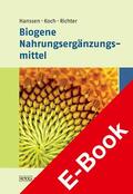 Hanssen / Koch / Richter |  Biogene Nahrungsergänzungsmittel | eBook | Sack Fachmedien