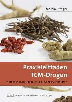 Martin / Stöger / Verlagsgesellschaft |  Praxisleitfaden TCM-Drogen | eBook | Sack Fachmedien