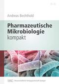 Bechthold |  Bechthold, A: Pharmazeutische Mikrobiologie kompakt | Buch |  Sack Fachmedien
